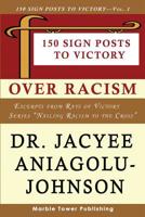 150 Sign Posts to Victory Over Racism - Volume 1: Empowering Sign Posts for Victory Over Racism 1937230015 Book Cover