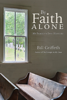 By Faith Alone: One Family's Epic Journey Through 400 Years of American Protestantism 0880823917 Book Cover