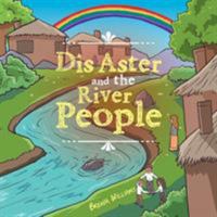 Dis Aster and the River People 1514474824 Book Cover