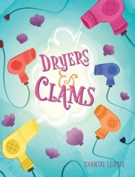 Dryers and Clams 1525542133 Book Cover