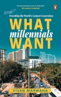 What Millennials Want: Decoding the Largest Generation 0143460080 Book Cover