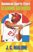 Dominican Sports Stars: Vladimir Guerrero 1724486152 Book Cover