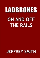 Ladbrokes On And Off The Rails 0244705461 Book Cover