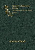 Memoirs of Monsieur Claude, Chief of Police Under the Second Empire 1176827448 Book Cover