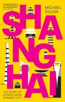 Shanghai: The Story of China's Most Dynamic City 0300270631 Book Cover