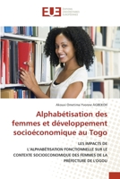 Alphabétisation des femmes et développement socioéconomique au Togo: LES IMPACTS DE L’ALPHABÉTISATION FONCTIONNELLE SUR LE CONTEXTE SOCIOECONOMIQUE ... DE LA PRÉFECTURE DE L'OGOU 6203420328 Book Cover
