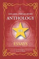 Adelaide Literary Award Anthology 2018: Essays 1949180573 Book Cover