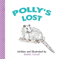 Polly's Lost (Polly the Possum) 1630518360 Book Cover