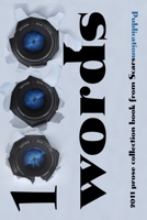 1000 words: 2011 prose collection book from Scars Publications 1467913308 Book Cover
