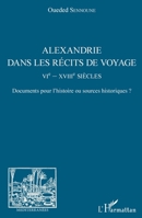Alexandrie dans les récits de voyage: VIe - XVIIIe siècles Documents pour l'histoire ou sources historiques ? (Méditerranées) (French Edition) 2343059772 Book Cover