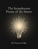 The Incandescent Poems of the Sinner B09X1FXMH6 Book Cover