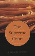 The Supreme Court: A Concise History (Teaching Texts in Law and Politics, V. 32) 0820461628 Book Cover