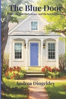 The Blue Door: Where the past finds peace, and the lost find home B0G4RDN6KF Book Cover