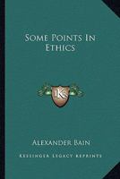 Some Points in Ethics 1425476872 Book Cover