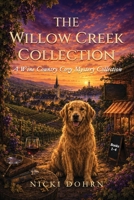The Willow Creek Collection (Wine Country Cozy Mystery Collection) B0H5GHYVM2 Book Cover