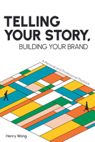 Telling Your Story, Building Your Brand: A Personal and Professional Playbook 1637422857 Book Cover