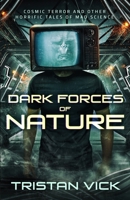 Dark Forces of Nature: The Complete Collection 1979283257 Book Cover