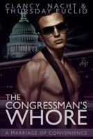 The Congressman's Whore: A Marriage of Convenience 1980637091 Book Cover