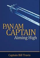 Pan Am Captain: Aiming High 0989093700 Book Cover