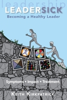 Leadersick: Becoming a Healthy Leader B0BRNZPD8K Book Cover