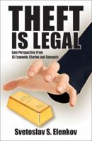 Theft is Legal: Gain Perspective from 13 Economic Stories and Concepts 1478715693 Book Cover