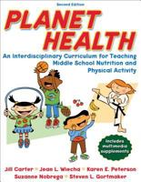 Planet Health: An Interdisciplinary Curriculum for Teaching Middle School Nutrition and Physical Activity 0736031057 Book Cover