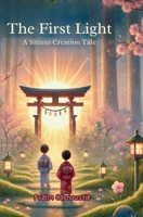 The First Light: A Shinto Creation Tale 1991339313 Book Cover