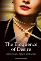 The Eloquence of Desire 1907230750 Book Cover