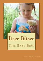 Itsee bitsee the baby bird 1540850838 Book Cover