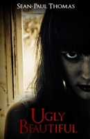 Ugly Beautiful 1518760864 Book Cover
