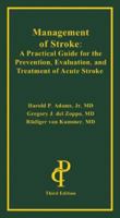 Management of Stroke: A Practical Guide for the Prevention, Evaluation, and Treatment of Acute Stroke 1884735355 Book Cover