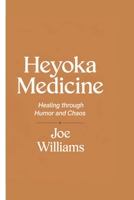 Heyoka Medicine: Healing Through Humor and Chaos B0F2J1FGJG Book Cover