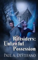 Riftsiders: Unlawful Possession 150924123X Book Cover