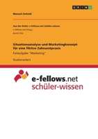 Situationsanalyse und Marketingkonzept für eine fiktive Zahnarztpraxis: Fallaufgabe "Marketing" (German Edition) 3346045404 Book Cover