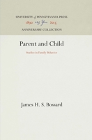 Parent and Child: Studies in Family Behavior 1258398257 Book Cover