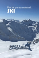 Ski Journal: Ski lined notebook | gifts for a skiier | skiing books for kids, men or woman who loves ski| composition notebook |111 pages 6"x9" | ... "when life gets too complicated...Ski" 1670862259 Book Cover