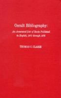 Occult Bibliography: An Annotated List of Books Published in English, 1971 through 1975 0810811529 Book Cover