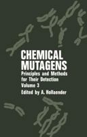 Chemical Mutagens: Principles and Methods for Their Detection Volume 3 1461589746 Book Cover