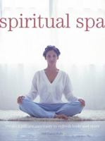 Spiritual Spa: Create a Private Sanctuary to Refresh Body and Spirit 1841812544 Book Cover