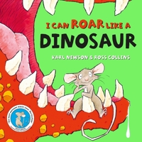 I can roar like a Dinosaur 1529008549 Book Cover