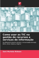 Como usar as TIC na gestão de recursos e serviços de informação (Portuguese Edition) 6209599583 Book Cover