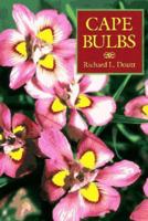 Cape Bulbs: Their Collection, Cultivation and Conservation 0881922455 Book Cover