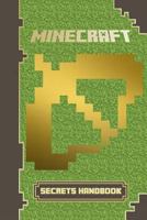 Minecraft: Secrets Handbook: The Minecraft Book You Must Have: Reveal Over 250 Top Secrets 1500129046 Book Cover