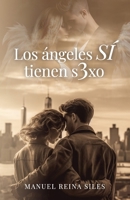 Los ángeles SÍ tienen s3xo (Spanish Edition) B0CHL1CF2N Book Cover