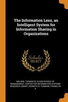 The Information Lens, an Intelligent System for Information Sharing in Organizations 1021175609 Book Cover