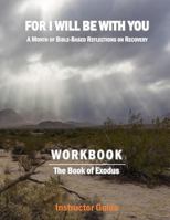 For I Will Be With You: Exodus Instructor Workbook 1542446325 Book Cover