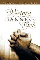Victory Under the Banners of God 1483659488 Book Cover