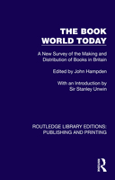 The Book World Today: A New Survey of the Making and Distribution of Books in Britain 1041116551 Book Cover