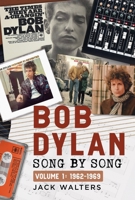 Bob Dylan: Song by Song: Volume 1: 1962–1969 1036156273 Book Cover
