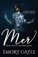 Mer: Book Two of the Water Series 1775353818 Book Cover